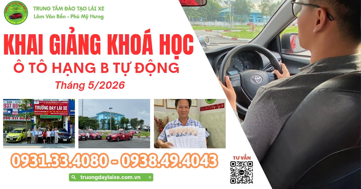KHÓA HỌC XE Ô TÔ B TỰ ĐỘNG THÁNG 5/2026